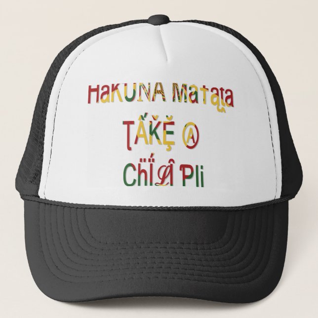 Take a Chill Pill Hakuna Matata Gifts Trucker Hat (Front)
