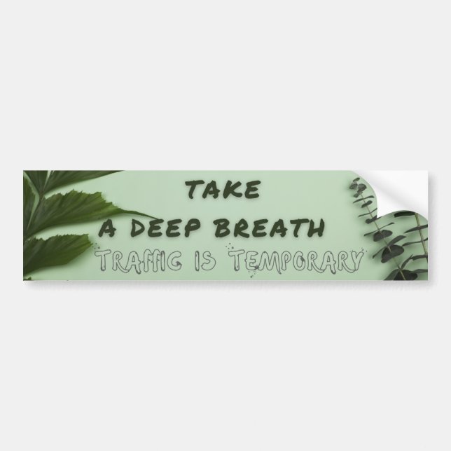 Take a deep breath bumper sticker (Front)