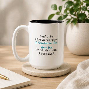 Take a Derivative Find Maximum Potential Math Two-Tone Coffee Mug