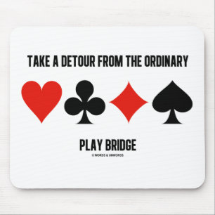 Take A Detour From The Ordinary Play Bridge Mouse Mat