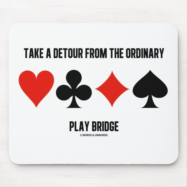 Take A Detour From The Ordinary Play Bridge Mouse Mat (Front)
