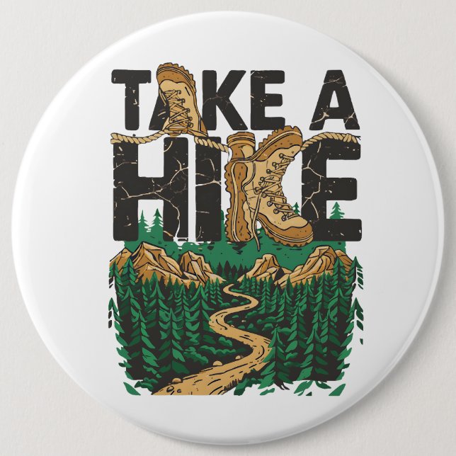Take a Hike 6 Cm Round Badge (Front)