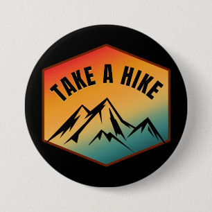TAKE A HIKE 7.5 CM ROUND BADGE