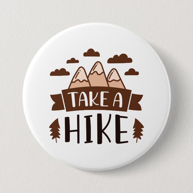 Take A Hike 7.5 Cm Round Badge (Front)