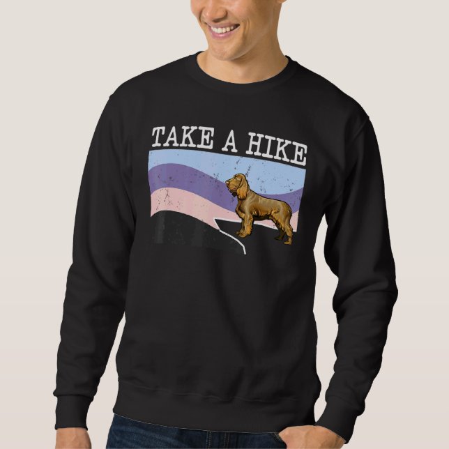 Take A Hike Boykin Spaniel  Graphic Hiking Sweatshirt (Front)