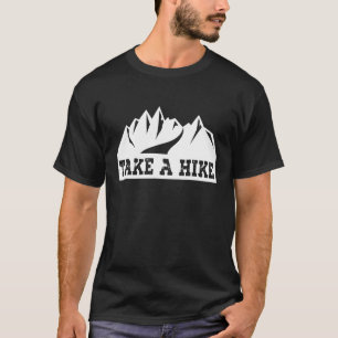 Take A Hike Funny Hiking Camping Climbing Outdoor T-Shirt