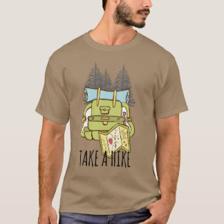 Take a Hike Hiking Camping Nature Backpacking T-Shirt