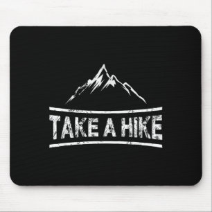 Take a hike - hiking quote hiker  mouse mat