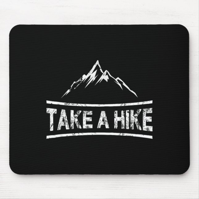 Take a hike - hiking quote hiker  mouse mat (Front)