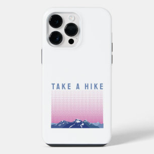 Take a Hike / Outdoor Adventure iPhone 14 Pro Max Case