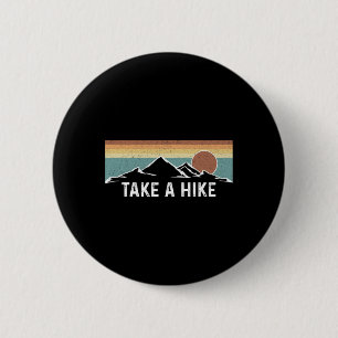 Take A Hike - Outdoor Wildlife Hiking Mountains Re 6 Cm Round Badge