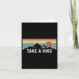 Take A Hike - Outdoor Wildlife Hiking Mountains Re Card