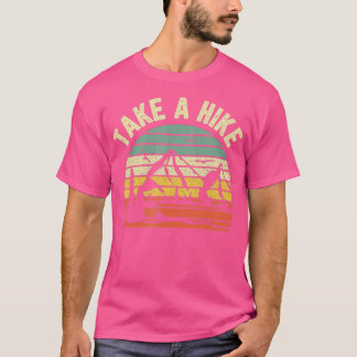 Take A Hike  Retro Hiker Outdoors Camping Nature H T-Shirt