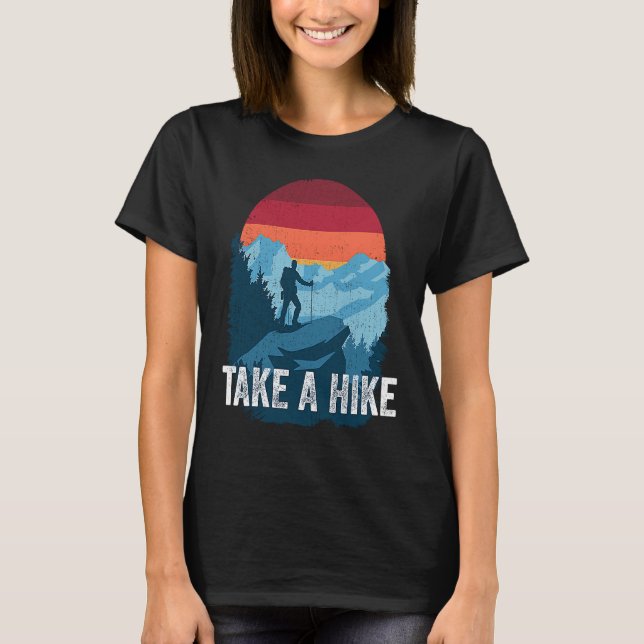 Take A Hike Retro Hiker Outdoors Trekking Nature H T-Shirt (Front)