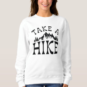 Take A Hike Sweatshirt