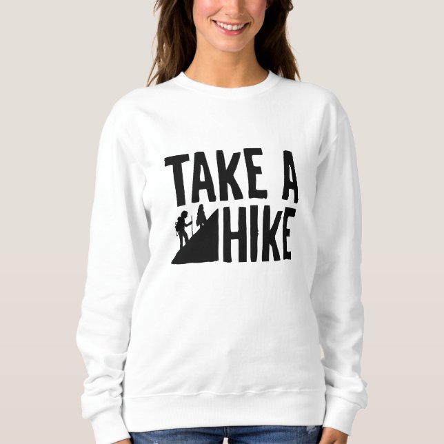 Take A Hike Sweatshirt (Front)