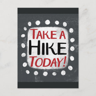 Take A Hike Today Postcard