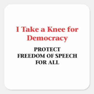 Take a Knee for Democracy -- Freedom of Speech Square Sticker