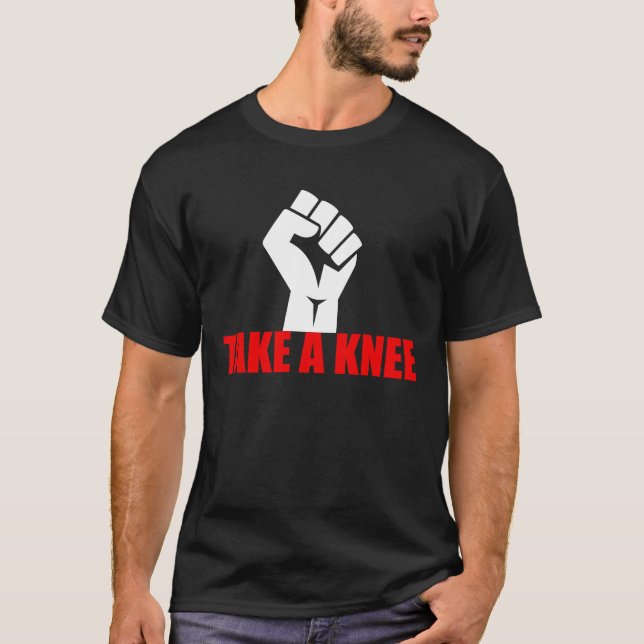 Take a Knee Political Activist for Black Lives T-Shirt (Front)