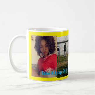 Take A leap of faith, dreams do come true.  Coffee Mug