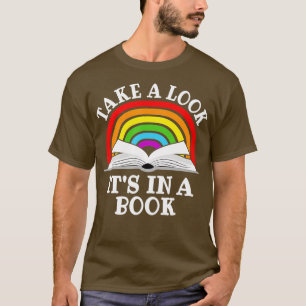 Take A Look Its In A Book Funny Rainbow Reading Bo T-Shirt