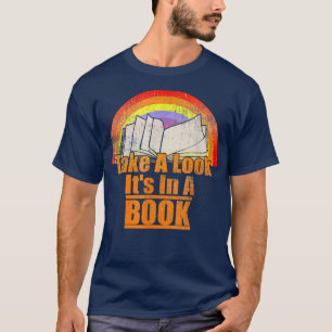 Take A Look It's In A Book Retro Vintage Book Love T-Shirt