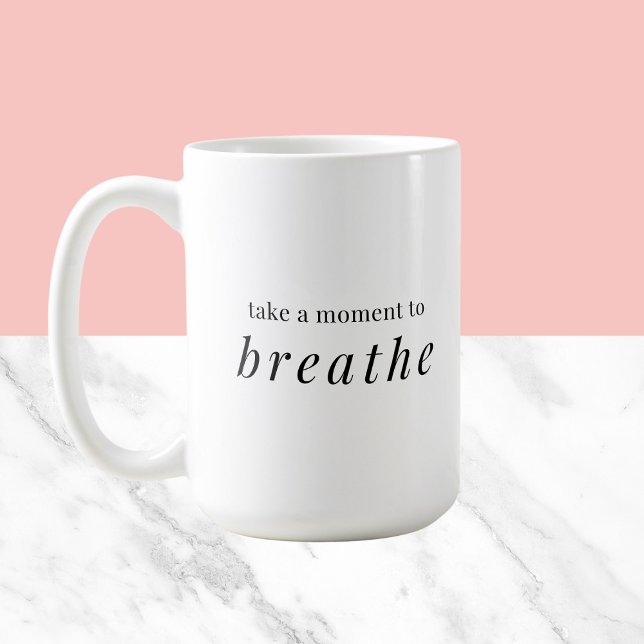 Take a moment to breathe - simple typography coffee mug (Creator Uploaded)