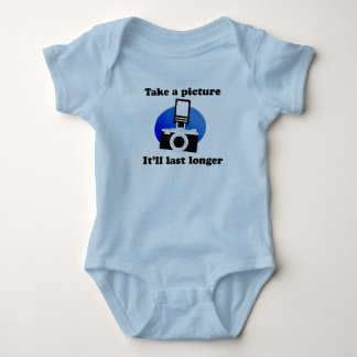 Take a picture, it'll last longer T-shirt Baby Bodysuit