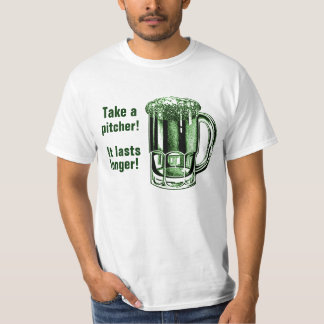 Take a pitcher it lasts longer! T-Shirt