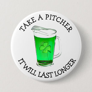 Take a Pitcher It will Last Longer Drinking Humour 7.5 Cm Round Badge