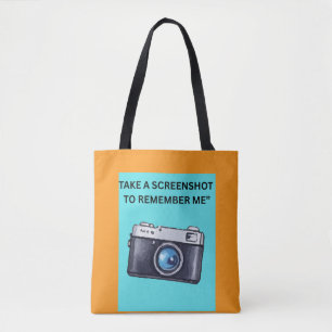 TAKE A SCREENSHOT TO REMEMBER ME TOTE BAG