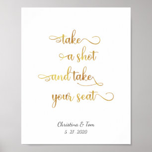 "Take a shot and take your seat" Wedding Sign