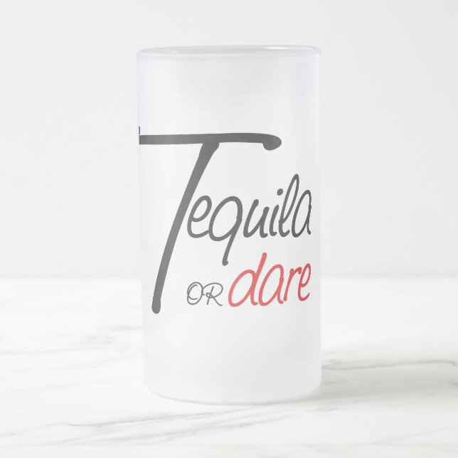 Take a shot of tequila or humiliate yourself frosted glass beer mug (Center)