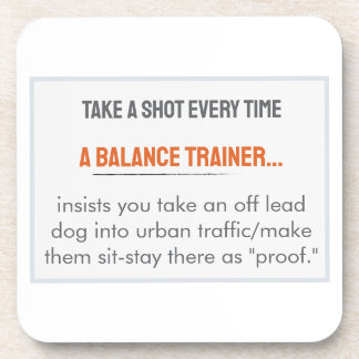 Take A Shot Stuff Balance Trainers Say (Traffic) Coaster