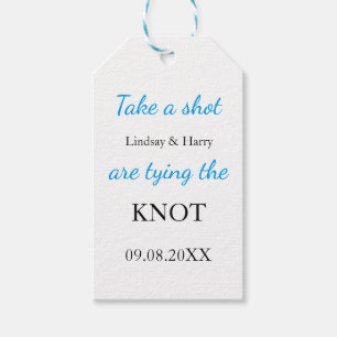 TAKE A SHOT WE ARE TYING THE KNOT Gift Tag