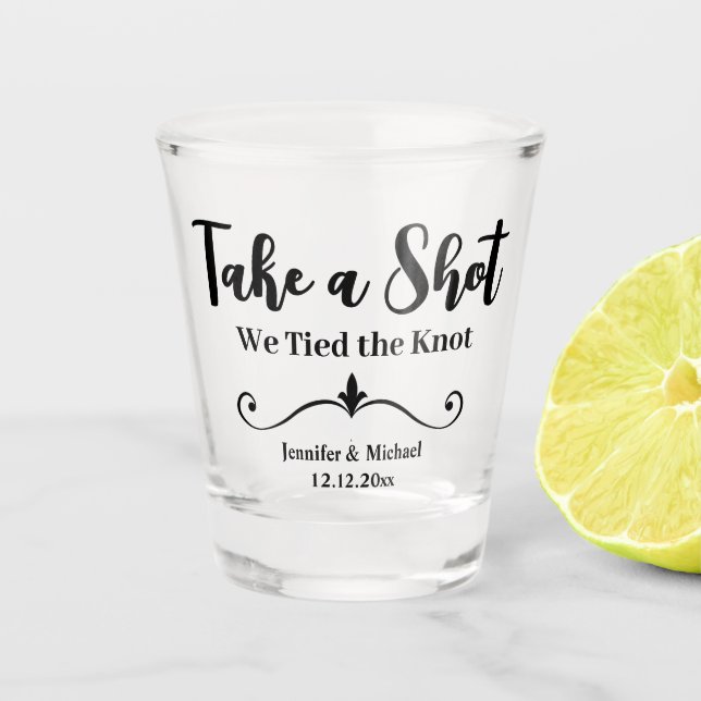 take a shot we tied a knot wedding stylish modern shot glass (Front)