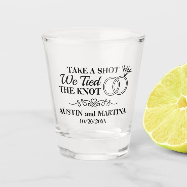 Take A Shot We Tied The Knot Shot Glass (Front)