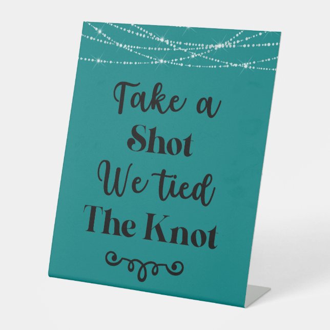 Take a shot we tied the knot wedding sign (Front)
