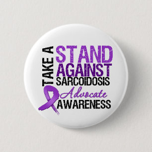 Take a Stand Against Sarcoidosis 6 Cm Round Badge