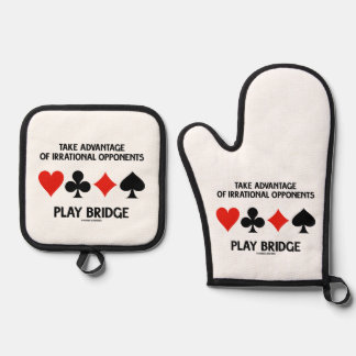 Take Advantage Of Irrational Opponents Play Bridge Oven Mitt & Pot Holder Set