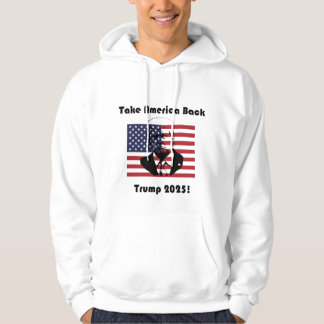 Take America Back – Trump 2025 is a powerful colle Hoodie