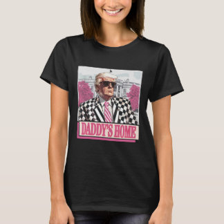 Take America Ck Daddy's Home Funny Pink Donald Tru T-Shirt