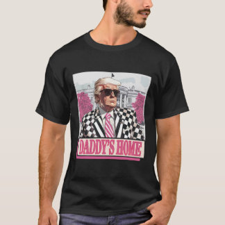 Take America Ck Daddy's Home Funny Pink Donald Tru T-Shirt