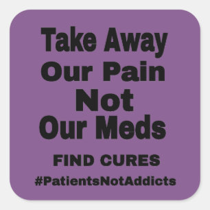 Take Away Our Pain... Square Sticker