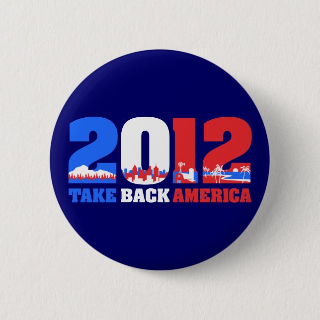 Take Back America 2012 6 Cm Round Badge (Front)