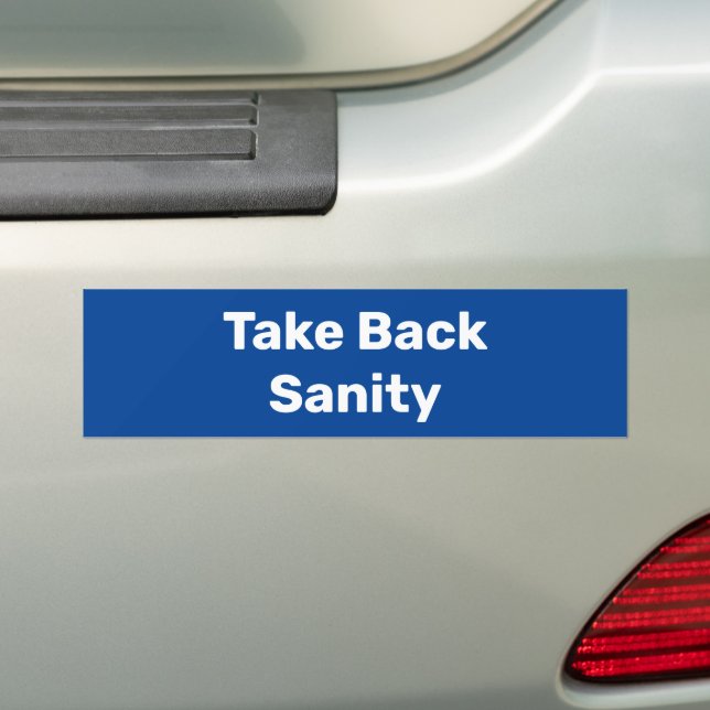 Take Back Sanity Bumper Sticker (On Car)