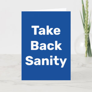 Take Back Sanity Card