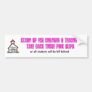 Take back those pink slips bumper sticker
