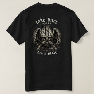 Take Back What The Devil Stole T Shirt 