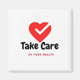 Take Care of your health Magnet